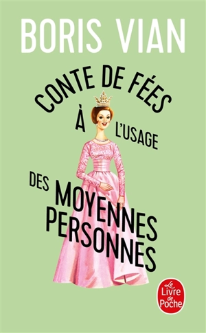 Conte de fées à l'usage des moyennes personnes - Boris Vian