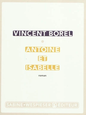 Antoine et Isabelle - Vincent Borel