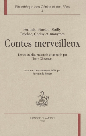 L'âge d'or du conte de fées, 1690-1709. Vol. 4. Les premiers conteurs. Contes merveilleux