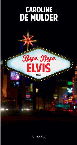 Bye bye Elvis - Caroline De Mulder