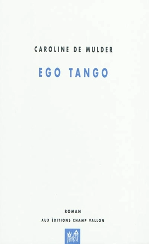 Ego tango - Caroline De Mulder