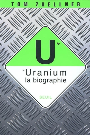 Uranium : la biographie - Tom Zoellner