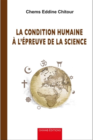 La condition humaine à l'épreuve de la science - Chems Eddine Chitour