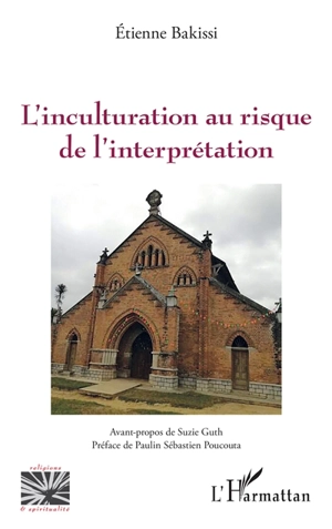 L'inculturation au risque de l'interprétation - Etienne Bakissi