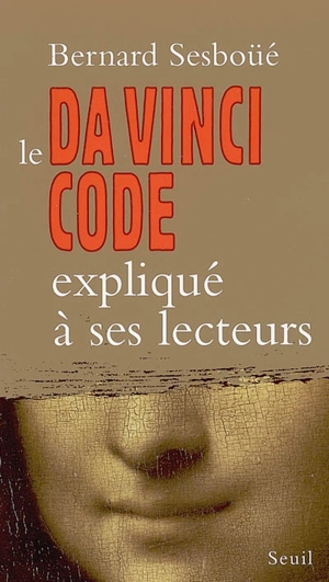 Le Da Vinci code expliqué à ses lecteurs - Bernard Sesboüé