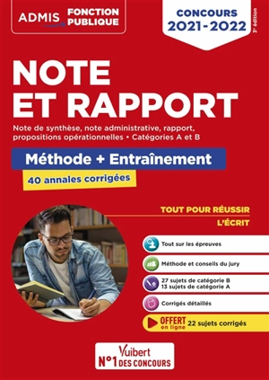 Note et rapport : méthode + entraînements, 40 annales corrigées : catégories A et B, concours 2021-2022 - Fabienne Geninasca