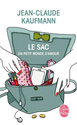 Le sac : un petit monde d'amour - Jean-Claude Kaufmann