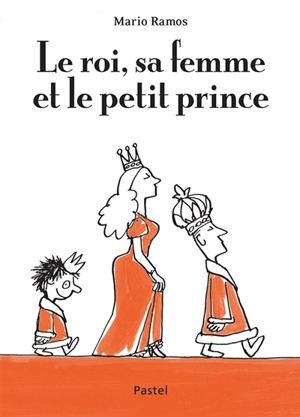 Le roi, sa femme et le petit prince - Mario Ramos