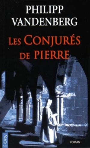 Les conjurés de pierre - Philipp Vandenberg