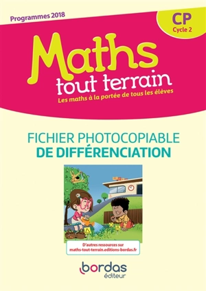 Maths tout terrain CP, cycle 2 : fichier de différenciation : programmes 2018 - Xavier Amouyal