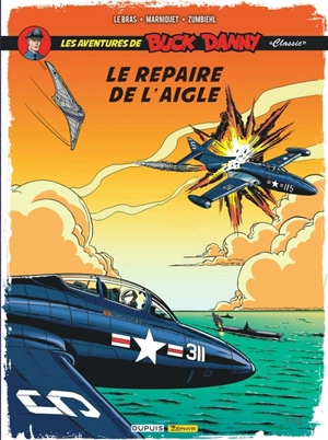 Les aventures de Buck Danny : classic. Vol. 8. Le repaire de l'aigle - Frédéric Marniquet