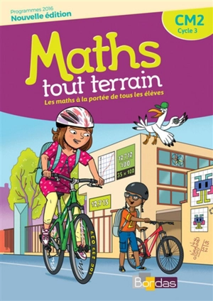 Maths tout terrain CM2, cycle 3 : les maths à la portée de tous les élèves : programmes 2016 - Xavier Amouyal