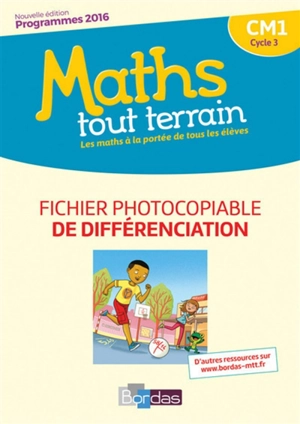 Maths tout terrain CM1, cycle 3 : fichier photocopiable de différenciation : programmes 2016 - Xavier Amouyal