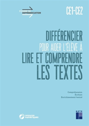 Différencier pour aider l'élève à comprendre les textes : CE1, CE2 - Annelyse Barbero