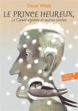 Le prince heureux. Le géant égoïste : et autres contes - Oscar Wilde