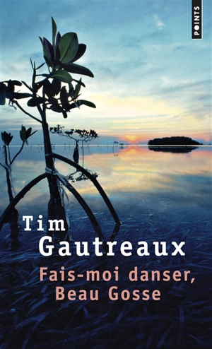 Fais-moi danser, beau gosse - Tim Gautreaux