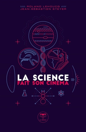 La science fait son cinéma - Roland Lehoucq