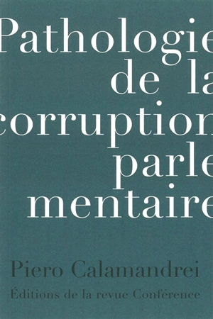 Pathologie de la corruption parlementaire - Piero Calamandrei