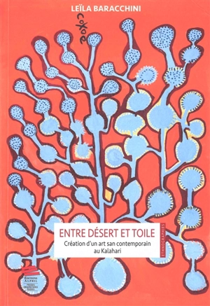 Entre désert et toile : création d'un art san contemporain au Kalahari - Leïla Baracchini