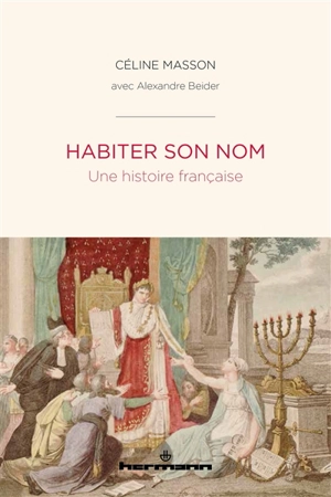 Habiter son nom : une histoire française - Céline Masson