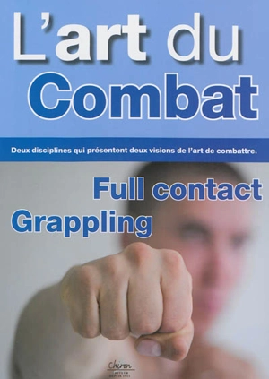 L'art du combat : full contact, grappling - Dominique Valéra