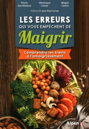 Les erreurs qui vous empêchent de maigrir : comprendre les freins à l'amaigrissement - Pierre Van Vlodorp