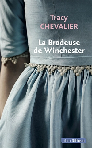 La brodeuse de Winchester - Tracy Chevalier