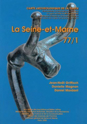 Carte archéologique de la Gaule. Vol. 77-1. La Seine-et-Marne - Daniel Mordant