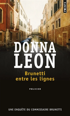 Une enquête du commissaire Brunetti. Brunetti entre les lignes - Donna Leon