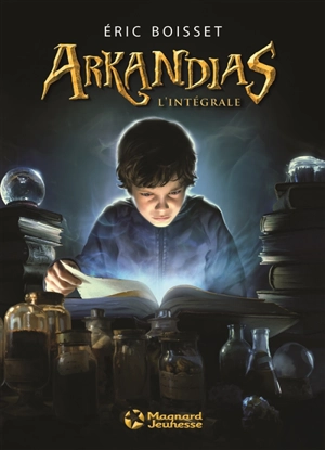 Arkandias : l'intégrale - Eric Boisset