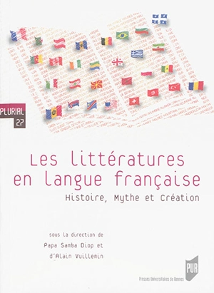 Les littératures en langue française : histoire, mythe et création