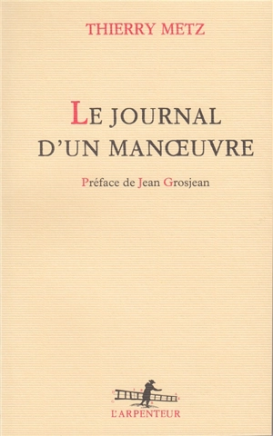 Le Journal d'un manoeuvre - Thierry Metz