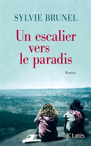 Un escalier vers le paradis - Sylvie Brunel