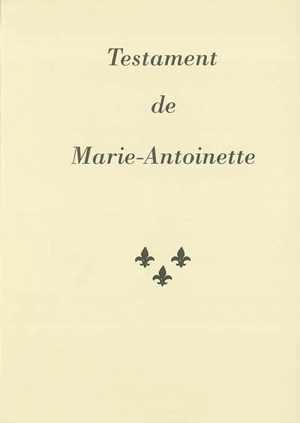 Testament de Marie-Antoinette - Marie-Antoinette