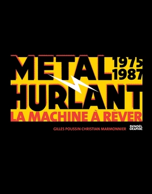 Métal hurlant : la machine à rêver : 1975-1987 - Gilles Poussin