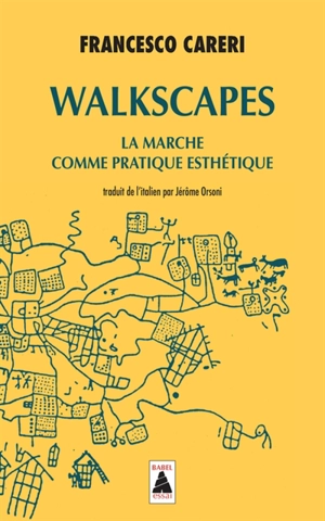 Walkscapes : la marche comme pratique esthétique - Francesco Careri