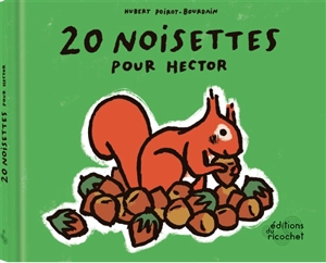 20 noisettes pour Hector - Hubert Poirot-Bourdain