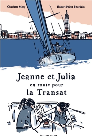 Jeanne et Julia en route pour la Transat - Charlotte Mery