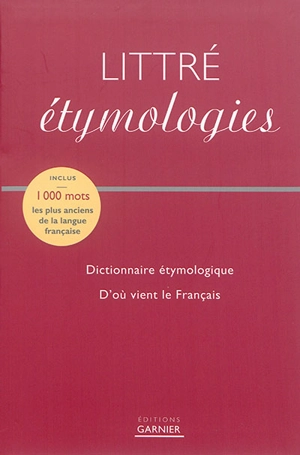 Littré : étymologies - Paul-Emile Littré