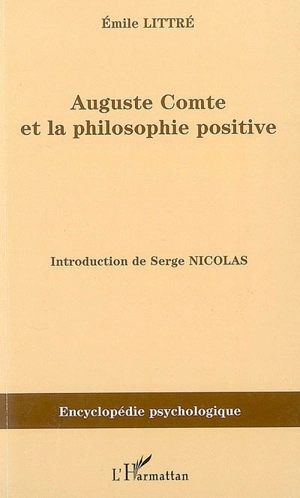 Auguste Comte et la philosophie positive : 1863 - Paul-Emile Littré