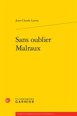 Sans oublier Malraux - Jean-Claude Larrat