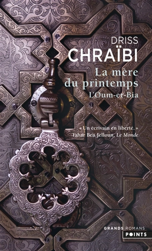 La mère du printemps : l'Oum-er-Bia - Driss Chraïbi