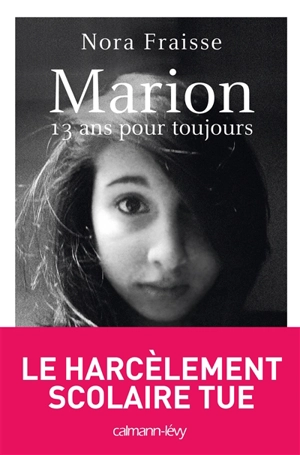 Marion, 13 ans pour toujours - Nora Fraisse