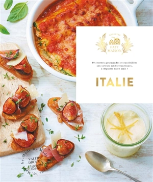 Italie : 60 recettes gourmandes et ensoleillées aux saveurs méditerranéennes, à déguster entre amis ! - Valéry Drouet