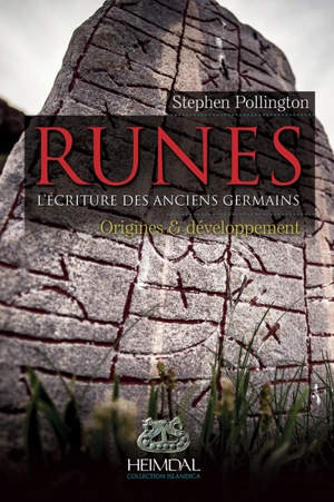 Runes : l'écriture des anciens Germains. Vol. 1. Origines & développement - Stephen Pollington