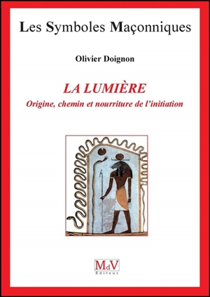 La lumière : origine, chemin et nourriture de l'initiation - Olivier Doignon