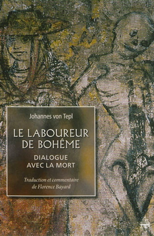 Le laboureur de Bohême : dialogue avec la mort - Johannes von Tepl