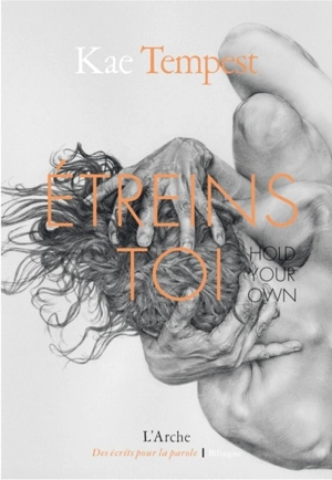 Etreins-toi. Hold your own - Kae Tempest