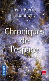 Chroniques de l'espace : conquête spatiale et exploration de l'Univers - Jean-Pierre Luminet