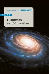 L'Univers en 100 questions - Jean-Pierre Luminet